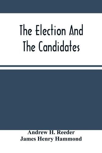 The Election And The Candidates: Governor Reeder In Favor Of Fremont; Reasons For Electing Fremont And Dayton; The Poor Whites Of The South.