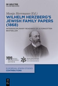 Cover image for Wilhelm Herzberg's Jewish Family Papers (1868): Interdisciplinary Readings of a Forgotten Bestseller