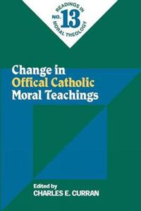 Cover image for Change in Official Catholic Moral Teachings (No. 13): Readings in Moral Theology No. 13