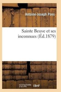 Cover image for Sainte Beuve Et Ses Inconnues 10e Ed