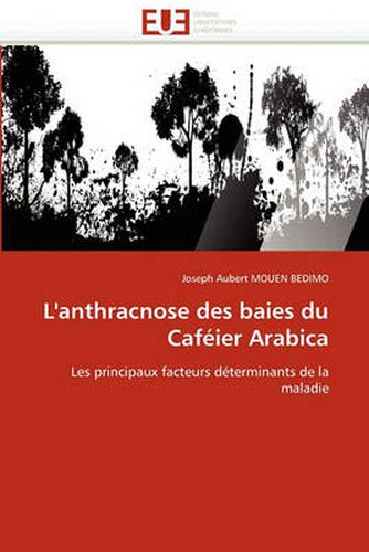 Cover image for L'Anthracnose Des Baies Du Cafeier Arabica