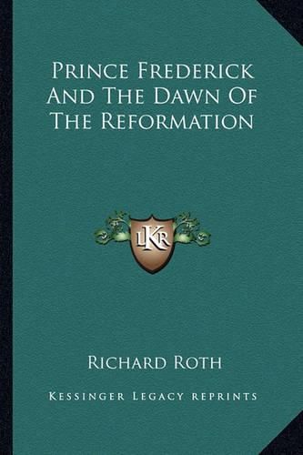 Cover image for Prince Frederick and the Dawn of the Reformation