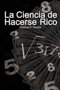 Cover image for La Ciencia de Hacerse Rico / The Science of Getting Rich