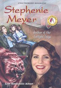 Cover image for Stephenie Meyer: Author of the Twilight Saga