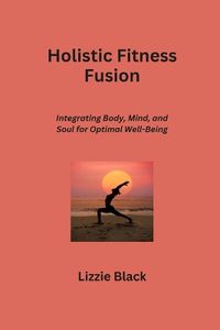 Cover image for Holistic Fitness Fusion