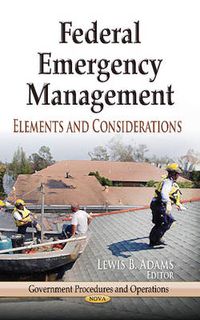 Cover image for Federal Emergency Management: Elements & Considerations