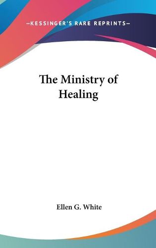 Cover image for The Ministry of Healing