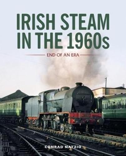 Cover image for Irish Steam in the 1960s: End of an Era