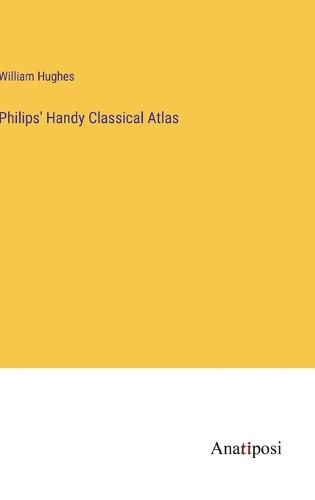 Philips' Handy Classical Atlas