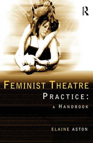 Cover image for Feminist Theatre Practice: A Handbook