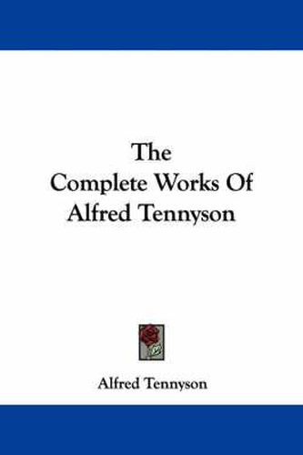 The Complete Works of Alfred Tennyson