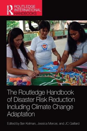 Cover image for The Routledge Handbook of Disaster Risk Reduction Including Climate Change Adaptation