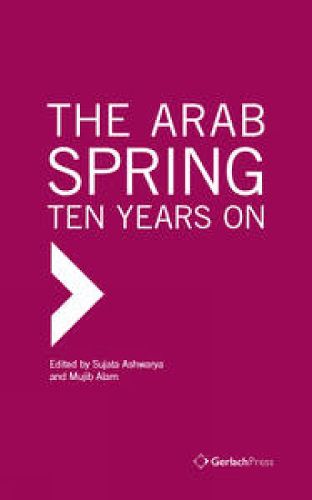 Cover image for The Arab Spring: Ten Years On