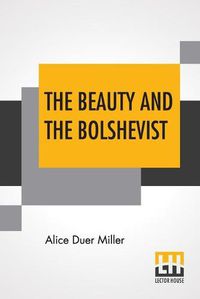 Cover image for The Beauty And The Bolshevist