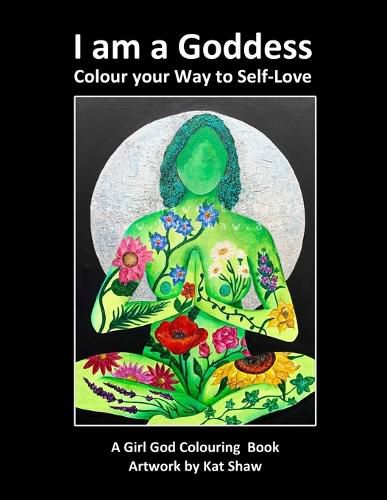 I am a Goddess: Colour your Way to Self-Love