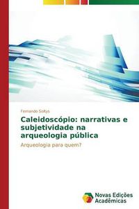 Cover image for Caleidoscopio: narrativas e subjetividade na arqueologia publica