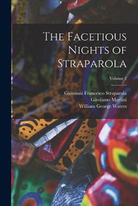 Cover image for The Facetious Nights of Straparola; Volume 2