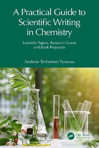 Cover image for A Practical Guide to Scientific Writing in Chemistry: Scientific Papers, Research Grants and Book Proposals