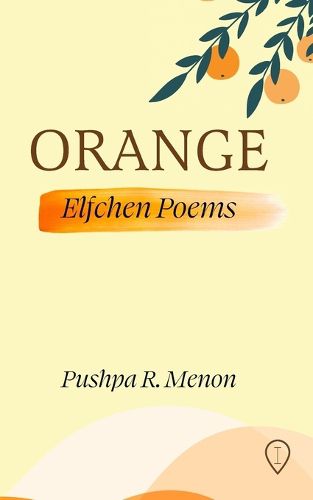 Cover image for ORANGE: Elfchen Poems