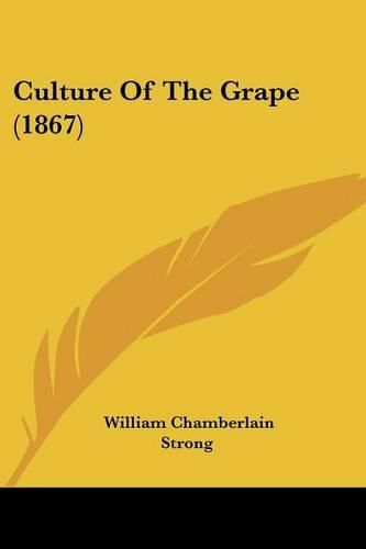 Cover image for Culture of the Grape (1867)