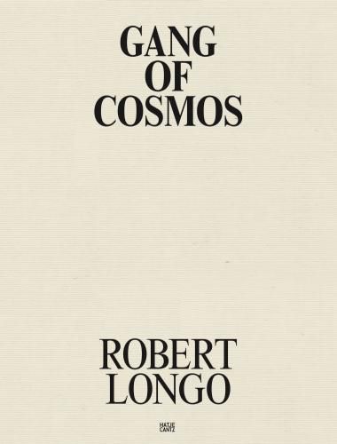 Cover image for Robert Longo: Gang of Cosmos