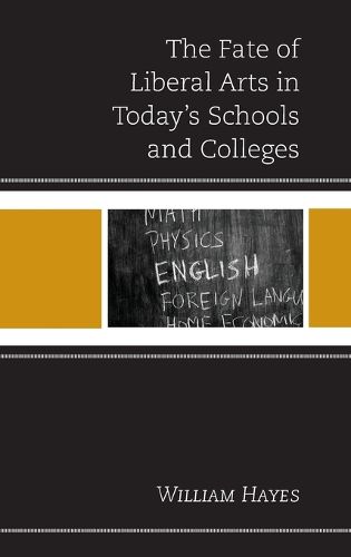 Cover image for The Fate of Liberal Arts in Today's Schools and Colleges