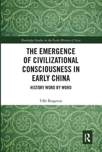 Cover image for The Emergence of Civilizational Consciousness in Early China: History Word by Word