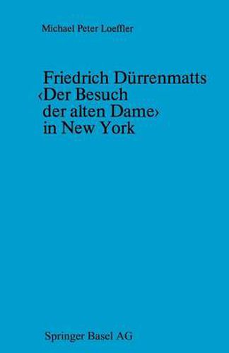 Friedrich Durrenmatts in New York: Ein Kapitel Aus Der Rezeptionsgeschichte Der Neueren Schweizer Dramatik