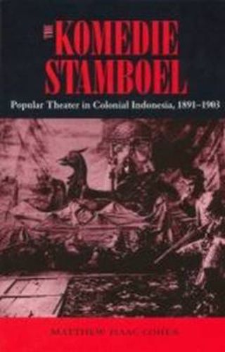 Cover image for The Komedie Stamboel: Popular Theater in Colonial Indonesia