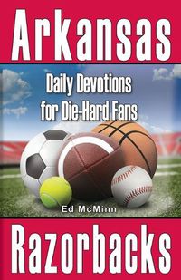 Cover image for Daily Devotions for Die-Hard Fans Arkansas Razorbacks