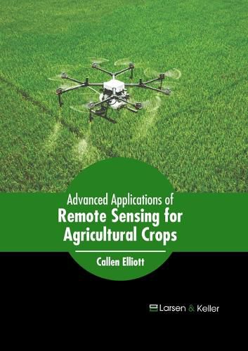 Cover image for Advanced Applications of Remote Sensing for Agricultural Crops