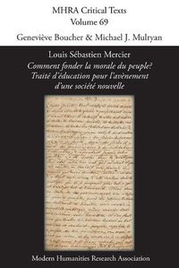 Cover image for Louis Sebastien Mercier, 'Comment fonder la morale du peuple? Traite d'education pour l'avenement d'une societe nouvelle