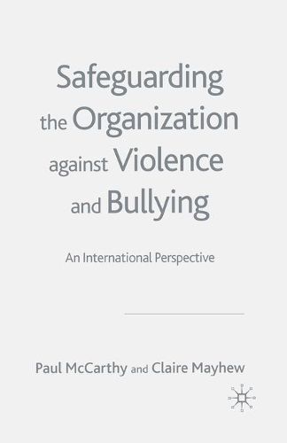 Cover image for Safeguarding the Organization Against Violence and Bullying: An International Perspective