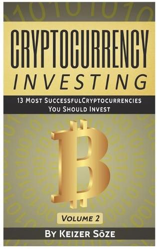 Cover image for Cryptocurrency Investing: 13 most successful Cryptocurrencies you should Invest