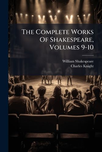 Cover image for The Complete Works Of Shakespeare, Volumes 9-10