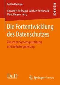 Cover image for Die Fortentwicklung Des Datenschutzes: Zwischen Systemgestaltung Und Selbstregulierung