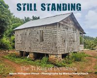 Cover image for Still Standing: The Ti Kais of Dominica