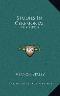 Cover image for Studies in Ceremonial: Essays (1901)