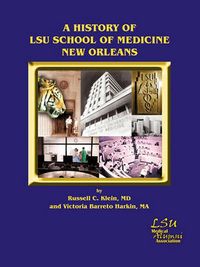 Cover image for A History of LSU School of Medicine New Orleans