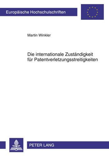 Cover image for Die Internationale Zustaendigkeit Fuer Patentverletzungsstreitigkeiten