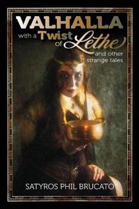 Cover image for Valhalla with a Twist of Lethe, and Other Strange Tales