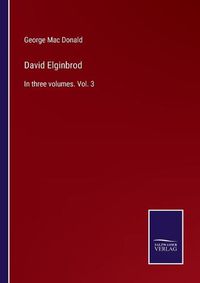 Cover image for David Elginbrod: In three volumes. Vol. 3