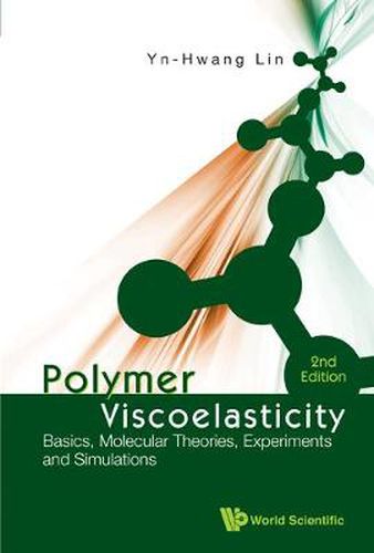 Cover image for Polymer Viscoelasticity: Basics, Molecular Theories, Experiments And Simulations (2nd Edition)