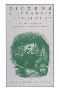 Cover image for Dickens and Romantic Psychology: The Self in Time in Nineteenth-Century Literature