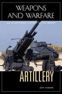 Cover image for Artillery: An Illustrated History of Its Impact