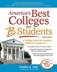 Cover image for America's Best Colleges for B Students: A College Guide for Students Without Straight A's