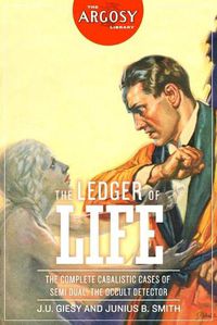 Cover image for The Ledger of Life: The Complete Cabalistic Cases of Semi Dual, the Occult Detector