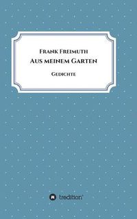 Cover image for Aus meinem Garten: Gedichte