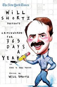 Cover image for The New York Times Will Shortz Presents Crosswords for 365 Days: A Year of Easy to Hard Puzzles