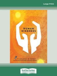 Cover image for Human Kindness: True Stories That Reveal the Depths of the Human Experience
